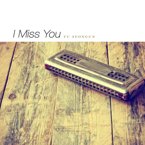 I Miss You