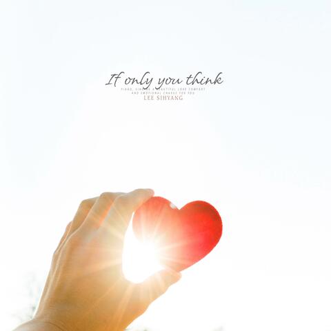 If Only You Think