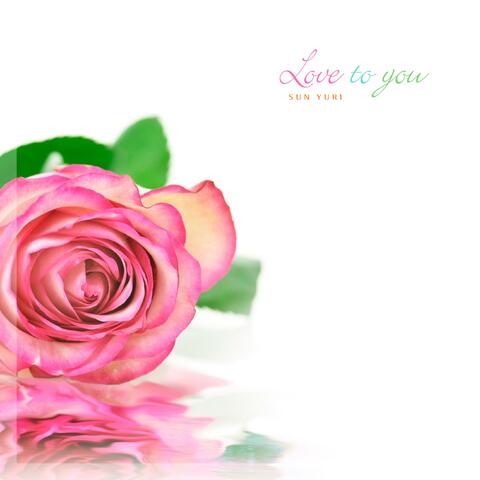 Love To You