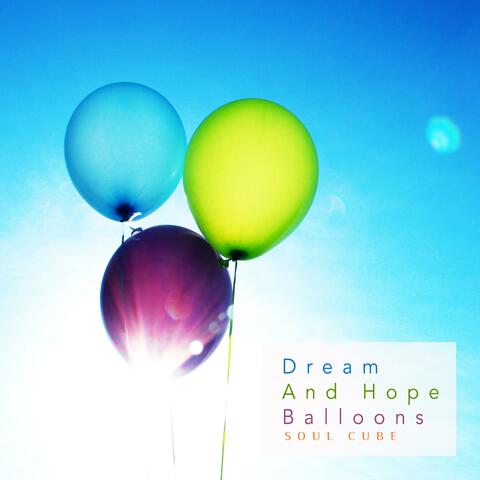 Dream And Hope Balloons