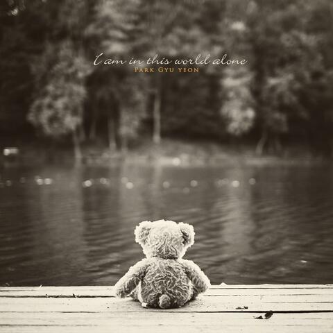 I alone in this world