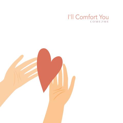 I'll Comfort You