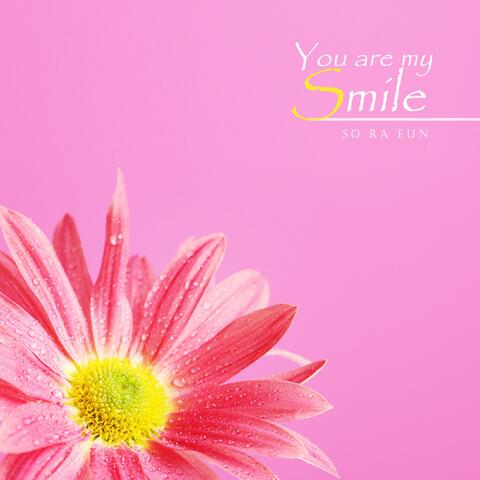 You Are My Smile