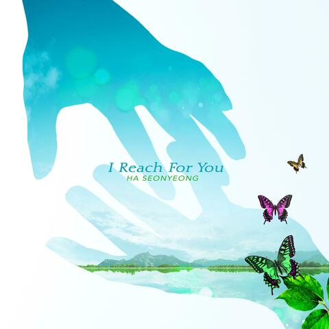 I Reach For You
