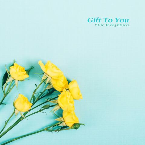 Gift To You