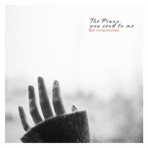 The Piano You Send To Me