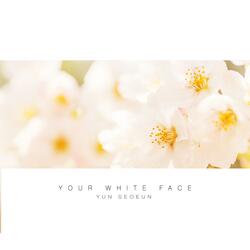 Your White Face