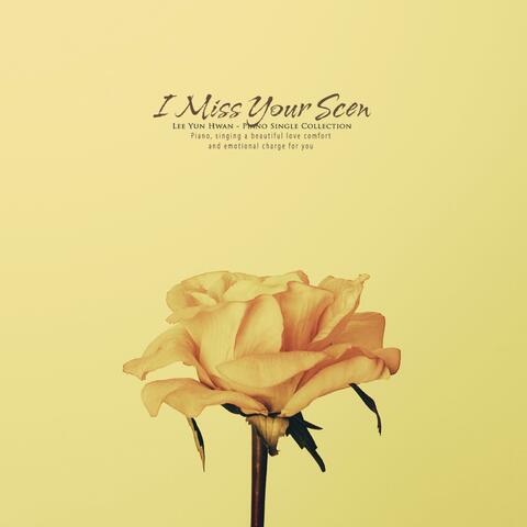 I miss your fragrance