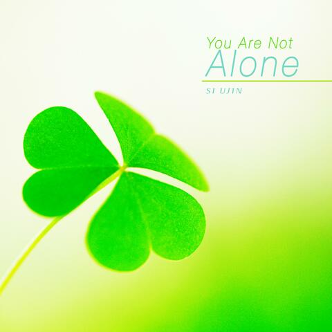 You Are Not Alone