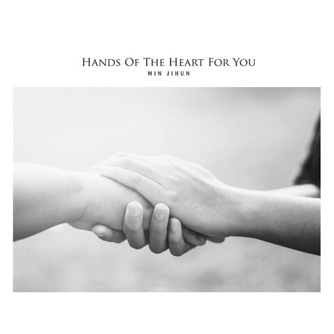 Hands Of The Heart For You