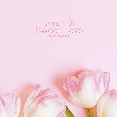 Dream Of Sweet Love