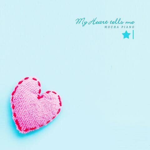 My Heart Tells Me