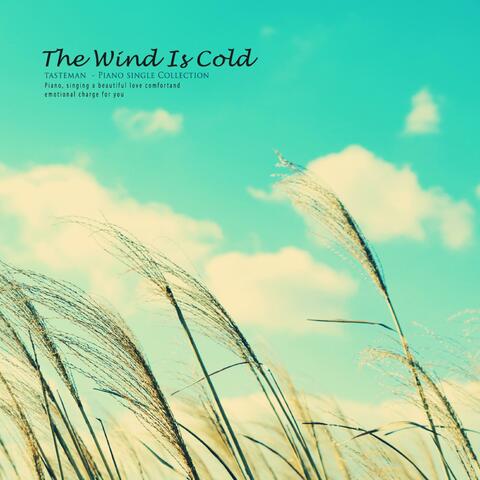 The Wind Is Cold