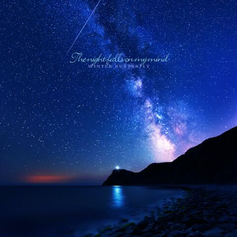 The Night Falls On My Mind.