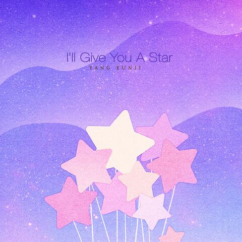I'Ll Give You A Star