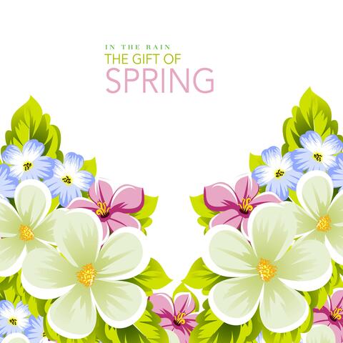 The Gift Of Spring
