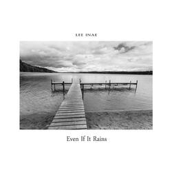 Even If It Rains