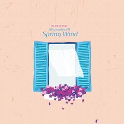 Memories Of Spring Wind