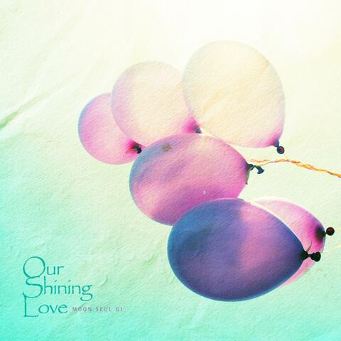 Our Shining Love