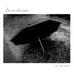 I'm In The Rain