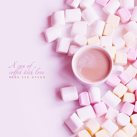 A cup of coffee with love