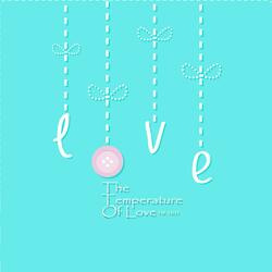The Temperature Of Love