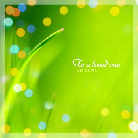 To A Loved One