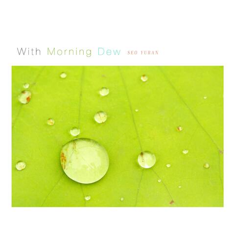 With Morning Dew