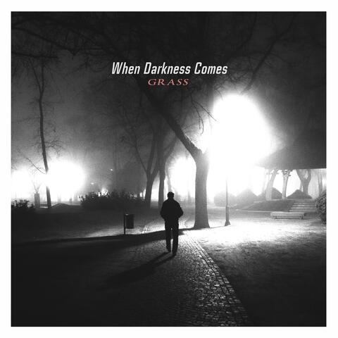 When Darkness Comes