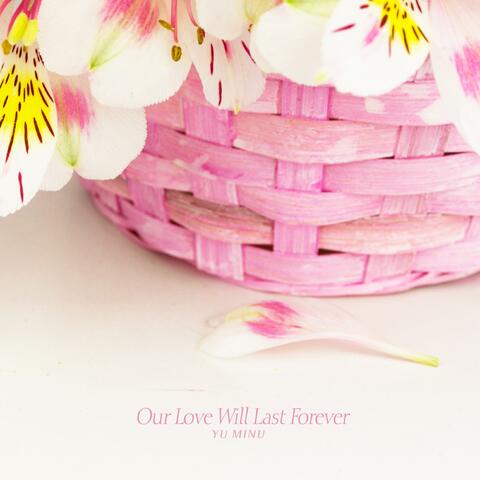 Our Love Will Last Forever