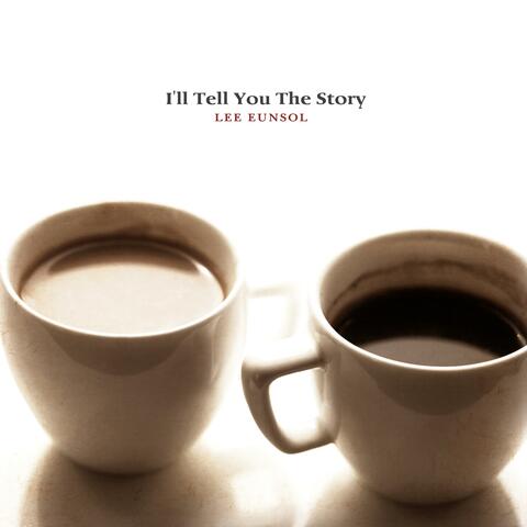 I'll Tell You The Story