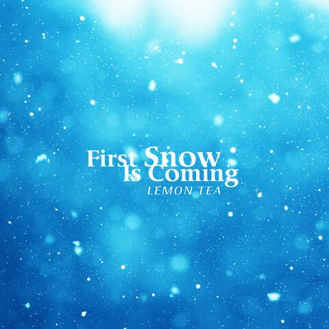 First Snow Is Coming
