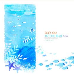 Let's Go To The Blue Sea