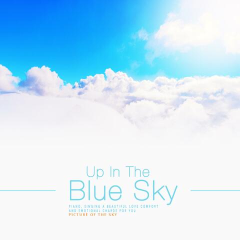 Up In The Blue Sky