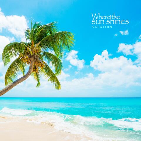 Where the sun shines