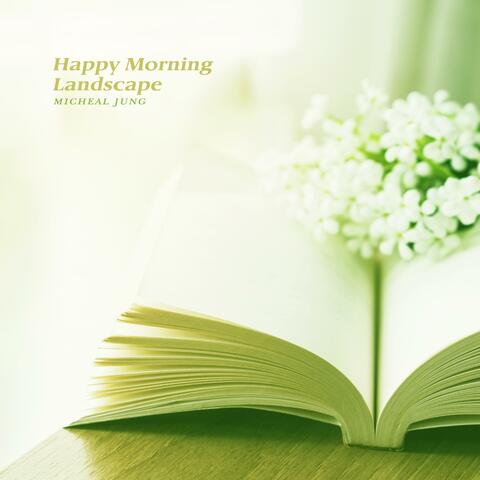 Happy Morning Landscape