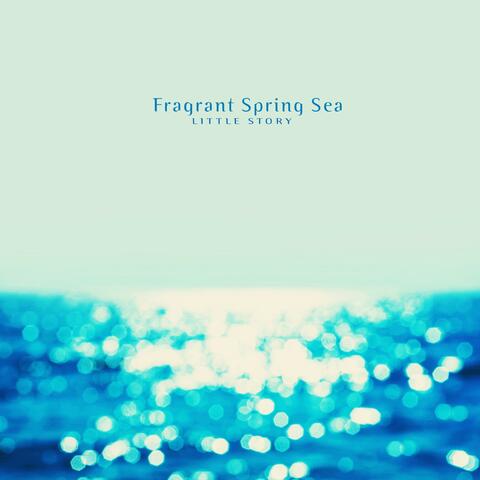 Fragrant Spring Sea