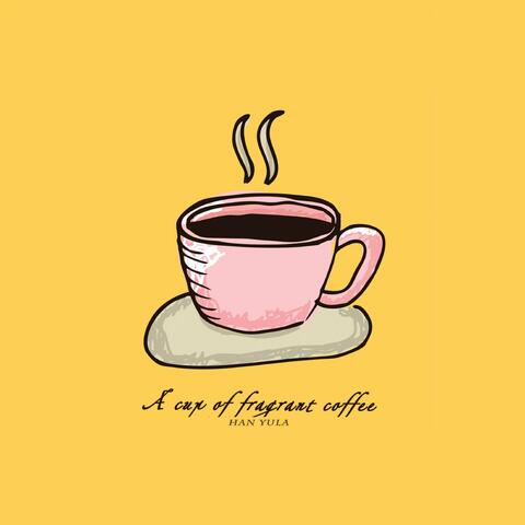 A Cup Of Fragrant Coffee