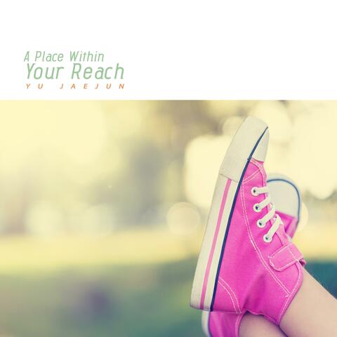 A Place Within Your Reach