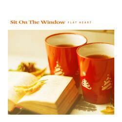 Sit On The Window