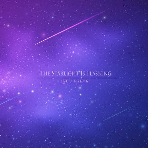 The Starlight Is Flashing