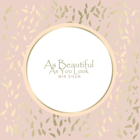 As Beautiful As You Look