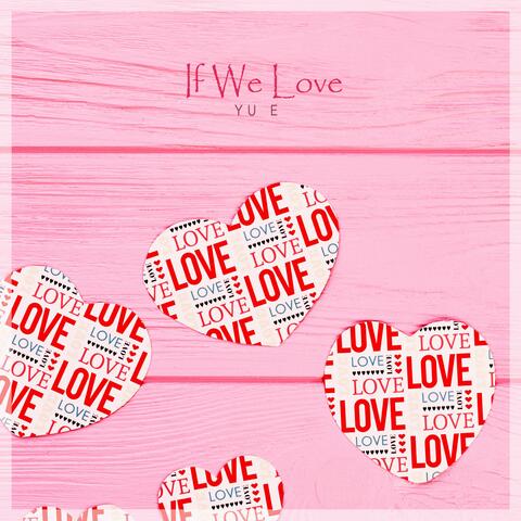 If We Love