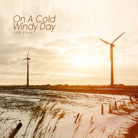 On A Cold Windy Day