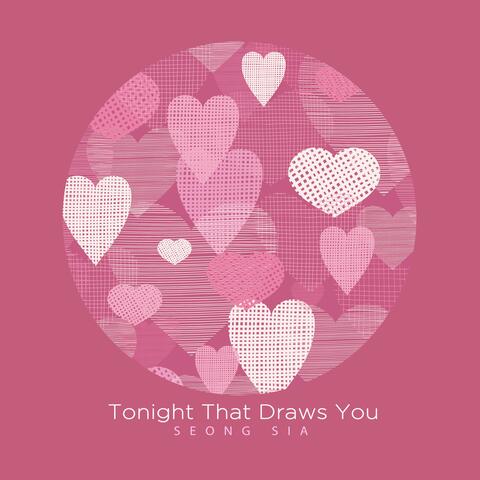 Tonight That Draws You