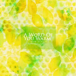 A Word Of You Warm