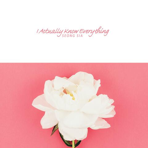 I Actually Know Everything