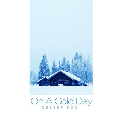 On A Cold Day