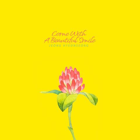Come With A Beautiful Smile