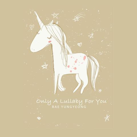 Only A Lullaby For You